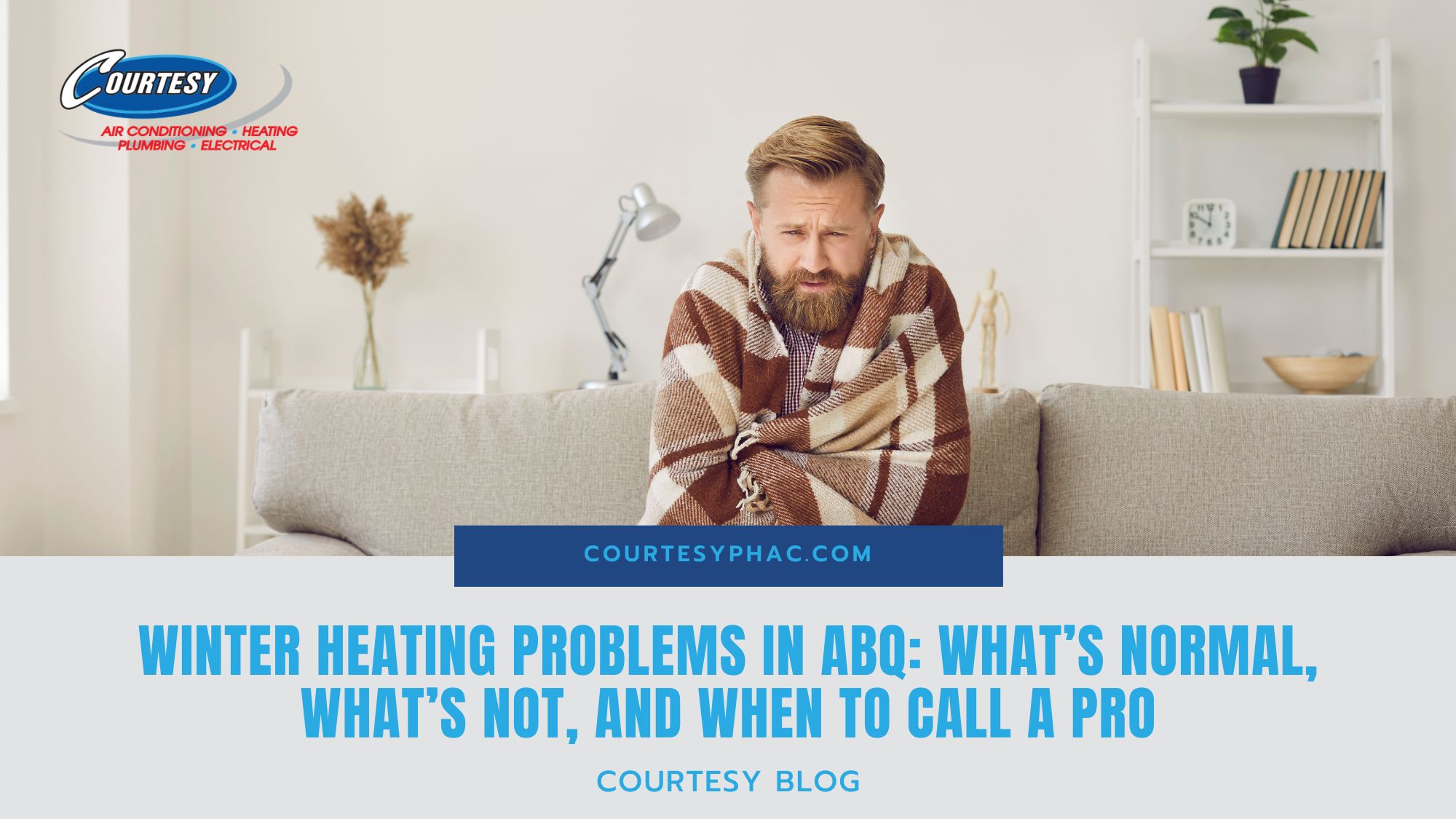 Winter Heating Problems in Albuquerque: What’s Normal, What’s Not, and When to Call a Pro